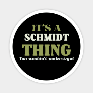 It's a Schmidt Thing You Wouldn't Understand Magnet